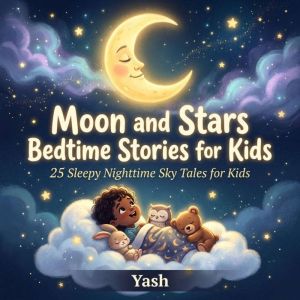 Moon and Stars Bedtime Stories for Ki..., Yash