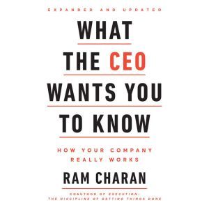 What the CEO Wants You To Know, Expan..., Ram Charan