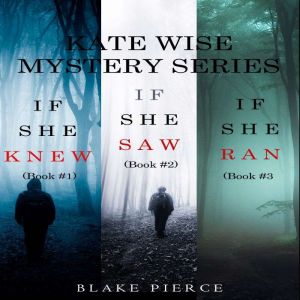 A Kate Wise Mystery Bundle If She Kn..., Blake Pierce