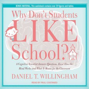 Why Dont Students Like School?, Daniel T. Willingham