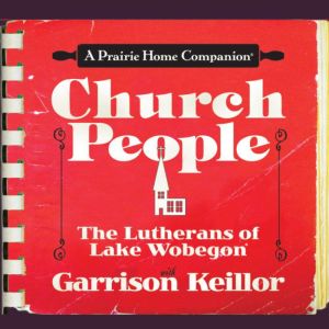Church People, Garrison Keillor