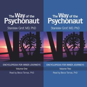 The Way of the Psychonaut: Volumes 1 & 2, Stanislav Grof