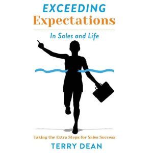Exceeding Expectations in Sales and L..., Terry Dean