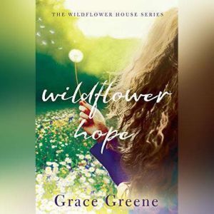 Wildflower Hope, Grace Greene