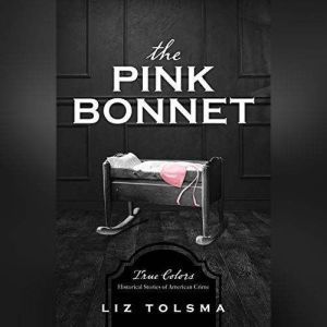 The Pink Bonnet, Liz Tolsma