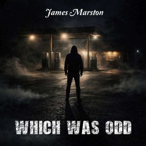 Which Was Odd, James Marston