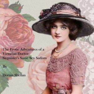 The Erotic Adventures of a Victorian ..., Dorian Shellan