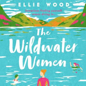 The Wildwater Women, Ellie Wood