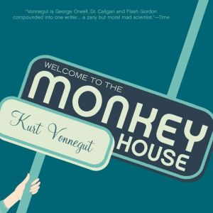 Welcome to the Monkey House, Kurt Vonnegut, Jr.