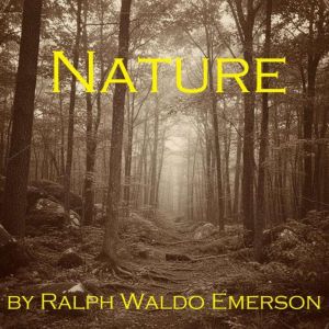 Nature, Ralph Waldo Emerson