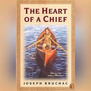The Heart of a Chief, Joseph Bruchac
