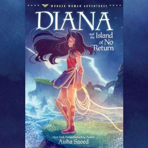 Diana and the Island of No Return, Aisha Saeed