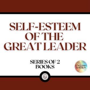 SELF-ESTEEM OF THE GREAT LEADER (SERIES OF 2 BOOKS), LIBROTEKA