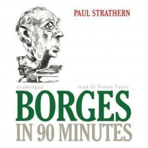 Borges in 90 Minutes, Paul Strathern