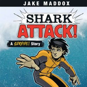 Shark Attack!, Jake Maddox