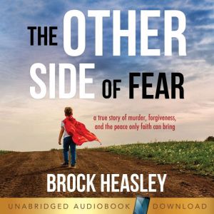 The Other Side of Fear, Brock Heasley