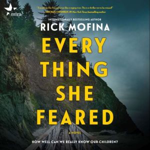 Everything She Feared, Rick Mofina