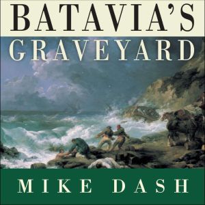 Batavias Graveyard, Mike Dash