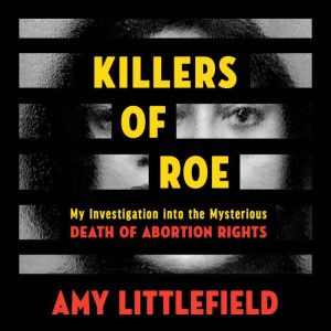 Killers of Roe, Amy Littlefield