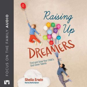 Raising Up Dreamers, Shelia Erwin