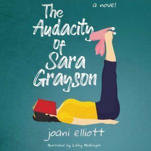 The Audacity of Sara Grayson, Joani Elliot