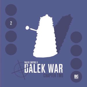 Dalek Empire 2.2 Dalek War Chapter 2, Nicholas Briggs