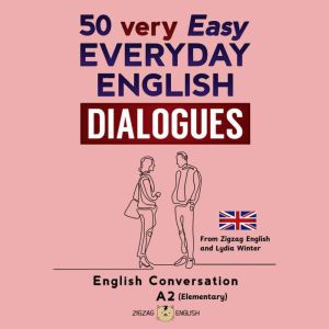 50 VERY EASY EVERYDAY ENGLISH DIALOGU..., Lydia Winter