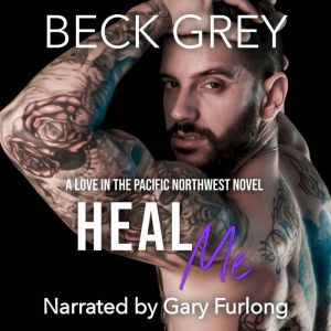 Heal Me Love in the Pacific Northwes..., Beck Grey