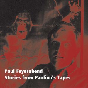 Stories from Paolinos Tapes, Paul Feyerabend Klaus Sander