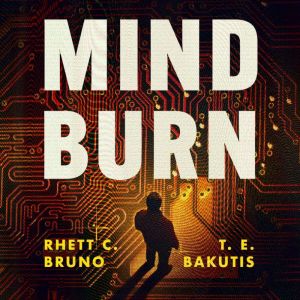 Mind Burn, Rhett C. Bruno