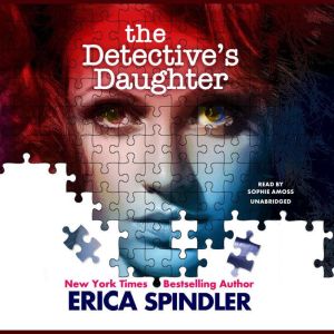 The Detectives Daughter, Erica Spindler
