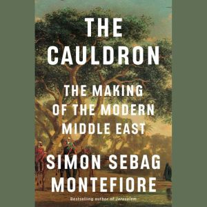 The Cauldron, Simon Sebag Montefiore