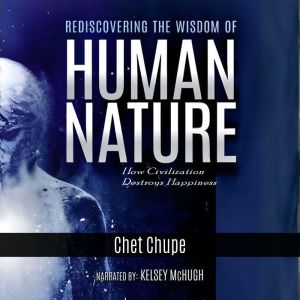 Rediscovering the Wisdom of Human Nat..., Chet Shupe