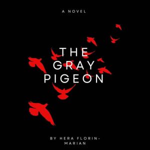 The Gray Pigeon, FlorinMarian Hera