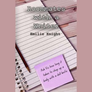 Roommates with a Writer, Emilie Knight