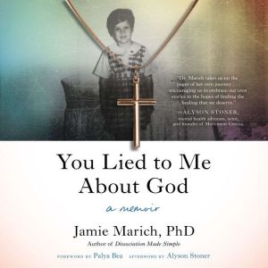 You Lied to Me About God: A Memoir