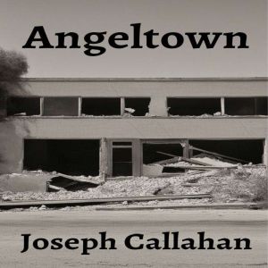 Angeltown: Where 1984 meets 2054