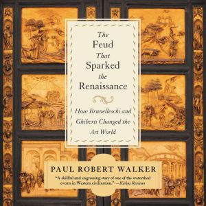 The Feud That Sparked the Renaissance..., Paul Robert Walker