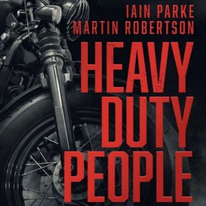 Heavy Duty People, Iain Parke