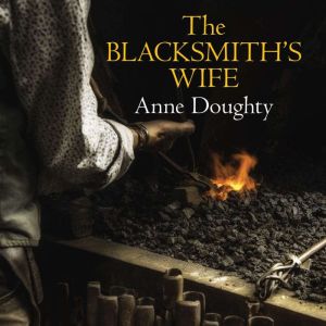 The Blacksmiths Wife, Anne Doughty