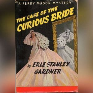 Perry Mason and the Case of the Curio..., Erle Stanley Gardner