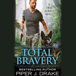 Total Bravery, Piper J. Drake