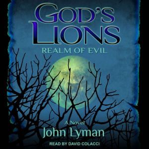 Gods Lions Realm of Evil , John Lyman