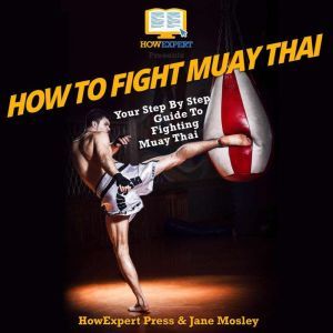 How To Fight Muay Thai, HowExpert