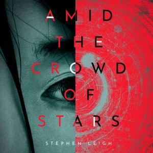 Amid the Crowd of Stars, Stephen Leigh