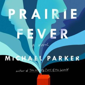 Prairie Fever, Michael Parker