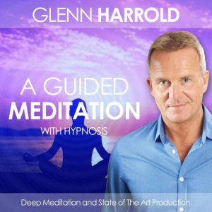 A Guided Meditation, Glenn Harrold