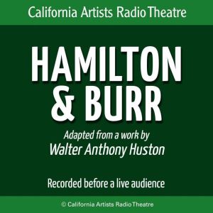 Hamilton  Burr, Walter Anthony Huston