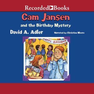 Cam Jansen and the Birthday Mystery, David A. Adler