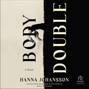 Body Double, Hanna Johansson